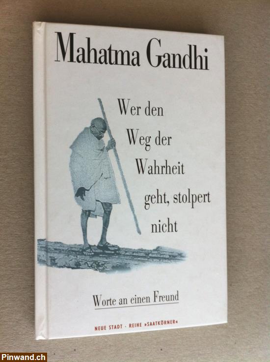 Bild 1: Mahatma Gandhi - wer den Weg der Wahrheit geht ...