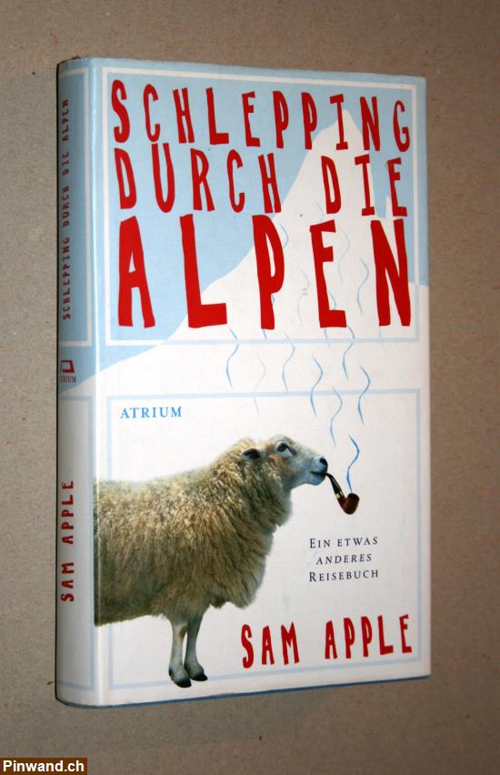 Bild 1: Sam Apple - Schlepping durch die Alpen